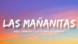 Las Mañanitas - Ariel Camacho Y Los Plebes Del Rancho (Letra/English Lyrics)