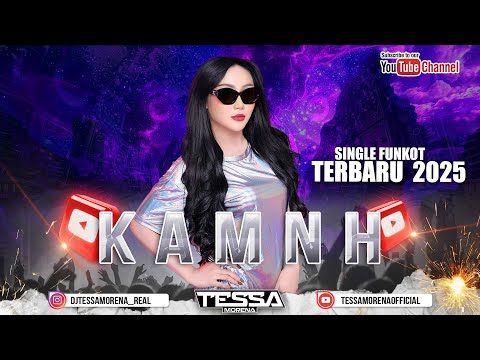 FUNKOT КАМИН SINGLE FUNKOT TERBARU VIRAL TIKTOK 2025 DJ TESSA MORENA