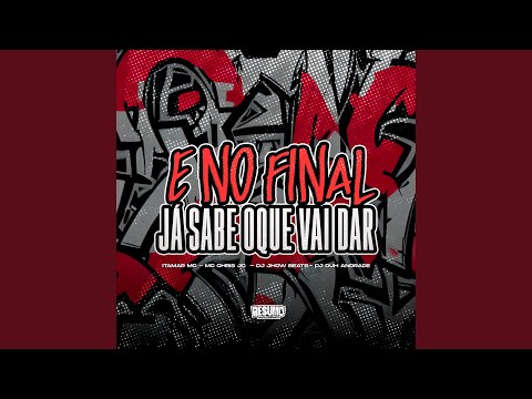 E No Final Ja Sabe O Que Vai Dar