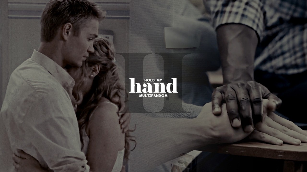 multifandom || hold my hand. [w/ kasia]