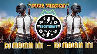 Download lagu DJ MALAM INI - VERSI PUBG mp3 Download lagu DJ MALAM INI - VERSI PUBG mp3