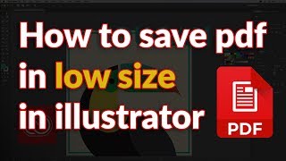 How to save pdf in low size in illustrator tutorial | Compress pdf in illustrator 2019