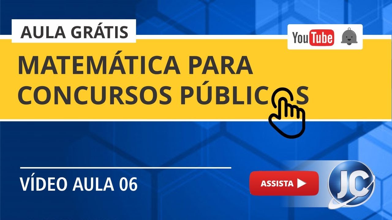 Aula Grátis - Matemática para Concurso Público (videoaula 06)