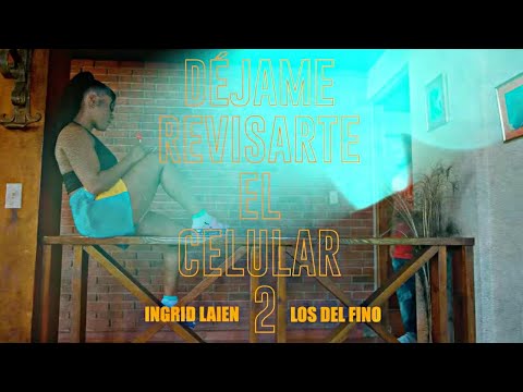 Con Una Prima (Déjame revisarte el celular 2 ) Los Del Fino Ft Ingrid Laien  #TOPBEATSOFICIAL