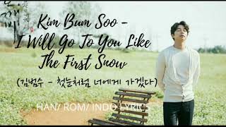 Kim Bum Soo (김범수) - I Will Go To You Like The First Snow (첫눈처럼 너에게 가겠다) HAN/ ROM/ INDO LYRICS