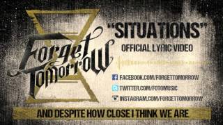 Forget Tomorrow - &quot;Situations&quot; - Lyric Video