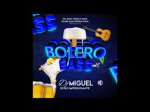 Bolero Bass Vol 2 Dj Miguel (ICEMP) Sound Bass Productions
