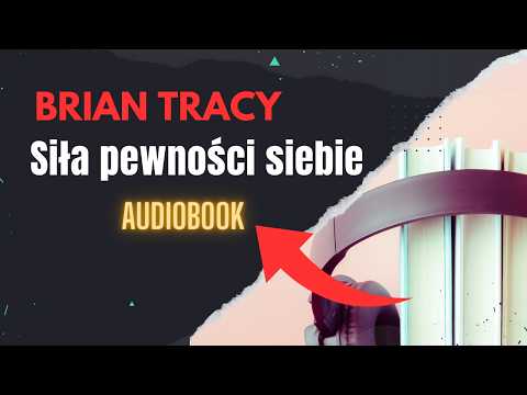Jak być pewnym siebie? Brian Tracy #audiobook