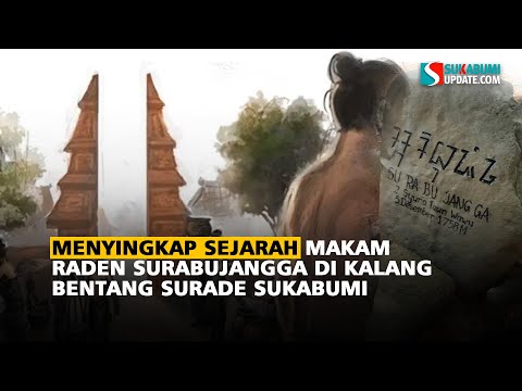 Menyingkap Sejarah Makam Raden Surabujangga di Kalang Bentang Surade Sukabumi