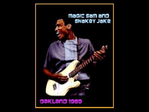 Magic Sam and Shaky Jake - Live in Oakland 1969  (Complete Bootleg)