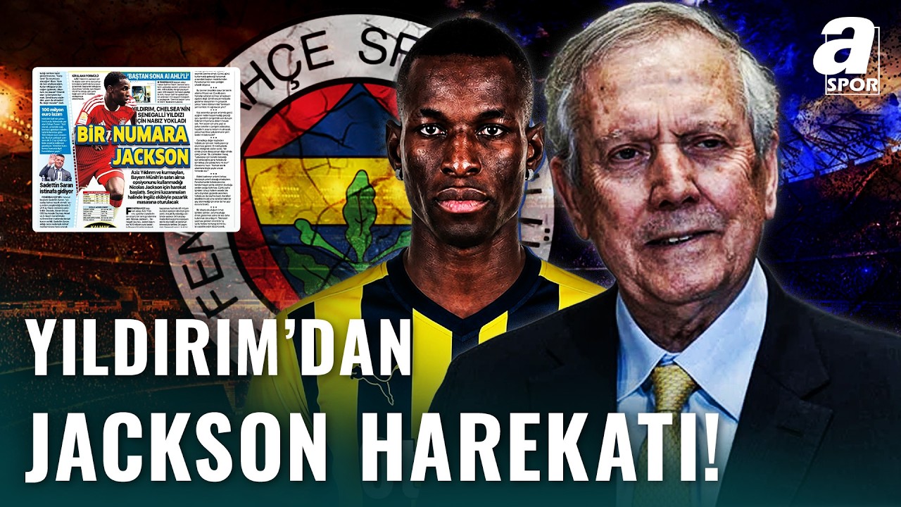 Aziz Yıldırım’dan Nicolo Jackson Hamlesi