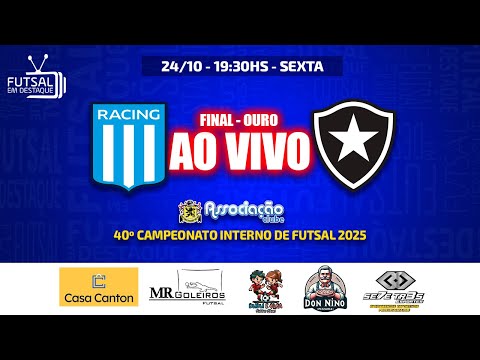 FINAL 40º Campeonato Interno de Futsal 2025 - RACING X BOTAFOGO - Série Ouro