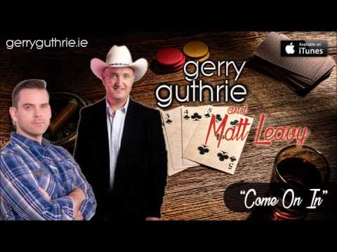 Come On In - Gerry Guthrie & Matt Leavy