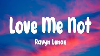 Download lagu Ravyn Lenae - Love Me Not (Lyrics) mp3