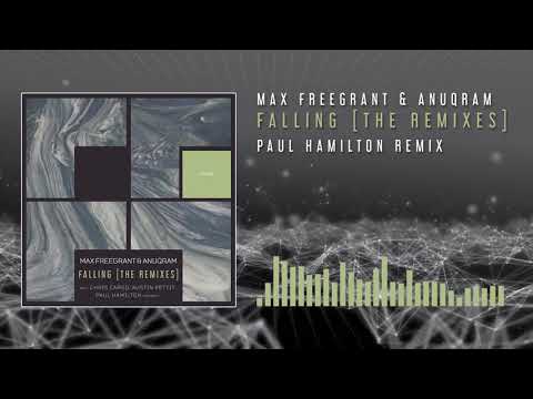 Max Freegrant & ANUQRAM - Falling The [Remixes] (Paul Hamilton Remix)