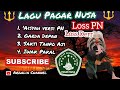 Download Lagu Full Album Terbaru Lagu PAGAR NUSA 🔱  Loss PN Loss Derr  Sedulur kudu akur💚 Mp3 Free