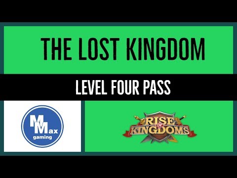 The Lost Kingdom: Level 4 Pass | Rise of Kingdoms KvK