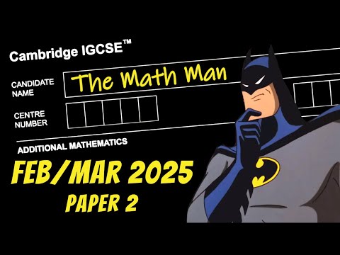 IGCSE Add Math | Feb 2025 | Paper 2 (0606/22/F/M/25 & 4037/22/F/M/25)