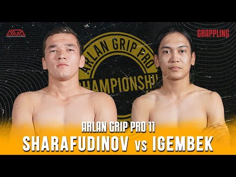 Зульяр Шарафудинов - Алихан Игембек | Arlan Grip PRO 11 | Grappling