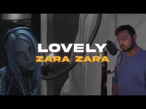Lovely x Zara Zara (ZelliX Mashup) | Billie Eilish, Khalid, Bombay Jayashri | Trending Mashup 2022