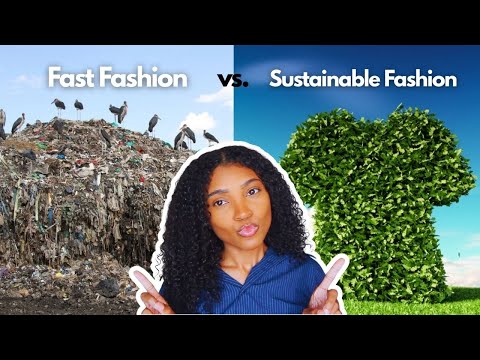 Watch this video by Takara Oneà as she distinguishes between sustainable fashion and fast fashion.