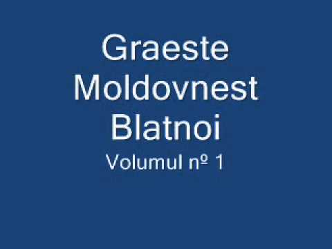 Graeste Moldoveneste - Blatnoi