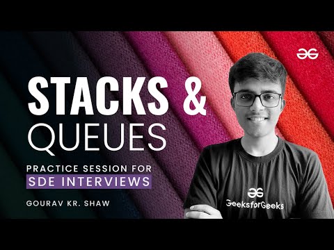 Practice Session for SDE Interviews: Stacks and Queues | GeeksforGeeks Practice