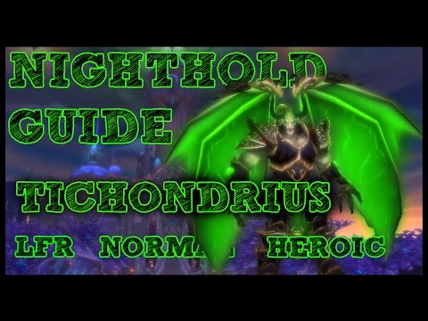Tichondrius GUIDE - NIGHTHOLD LFR/NORMAL/HEROIC