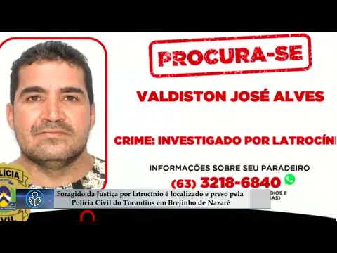 Foragido por latrocínio é localizado e preso pela Polícia Civil do Tocantins em Brejinho de Nazaré