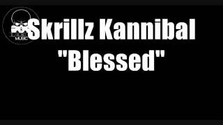 Blessed  - Skrillz, Monster and Kannibal of Blackout Music