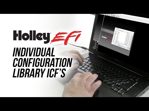 Individual Configuration Library ICF's - Holley EFI Software