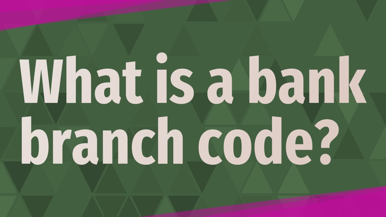 What is a bank branch code?