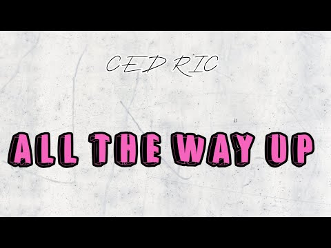 Ced Ric - All The Way Up ( Remix 2025 )