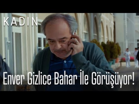 Enver, gizlice Bahar ile görüşüyor! - Kadın