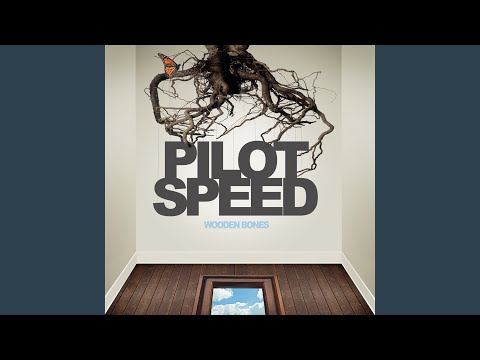 Wooden Bones - Pilot Speed