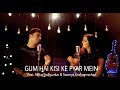 Gum Hai Kisi Ke Pyar Mein Feat Abhay Jodhpurkar Sowmya Krishnamachari