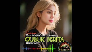 Download lagu GUBUK DERITA - HAMDAN ATT - COVER QUANTUM & CREW  DJ PROJECT - DANGDUT  DJ REMIX    @hermanquanrum mp3