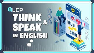 How to THINK and SPEAK in English | 🎧 Podcast and Chill