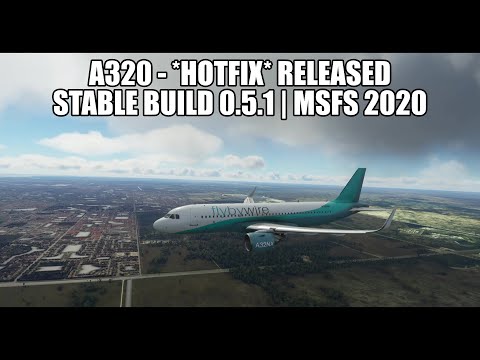 MSFS 2020 A320 - *Hotfix*  FlyByWire Stable Build Released: v.0.5.1 A320NX