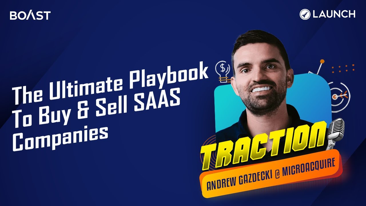 The Ultimate Playbook To Buy & Sell SaaS Companies with Andrew Gazdecki