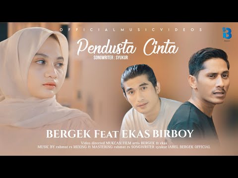 Bergek feat Ekas Birboy - Pendusta Cinta - [ Official MV ]