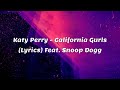 Katy Perry California Gurls Lyrics Feat Snoop Dogg