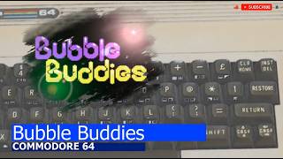 Commodore 64 -=Bubble Buddies=-
