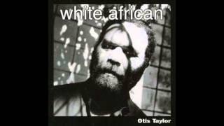 Otis Taylor - Saint Martha Blues