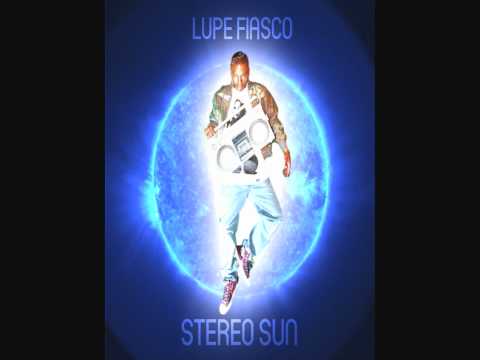 Lupe Fiasco - Stereo Sun (ft  Eric Turner) [NEW] 2011 (Lasers)