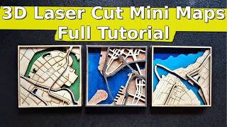 Laser Cut Mini 3D Maps Full Tutorial | xTool F1