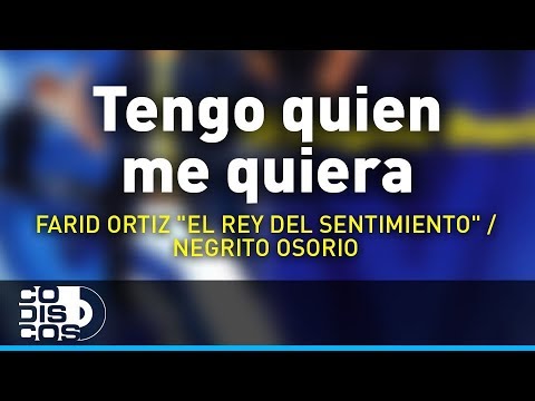 Tengo Quien Me Quiera, Farid Ortiz- Audio