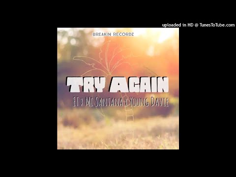 ET x Mi Santana x Young Davie - Try Again (2022)