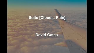 Suite Clouds, Rain  - David Gates - with lyrics