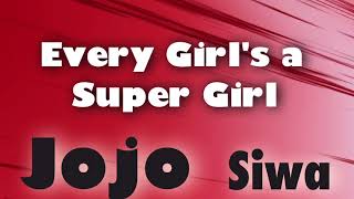Jojo Siwa - Every Girl&#39;s a Super Girl 👧🏻 (Lyrics)